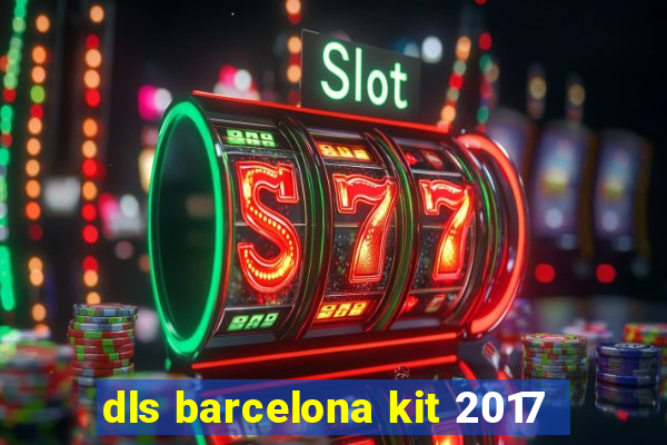 dls barcelona kit 2017